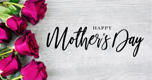 Happy Mother’s Day to Moms All Over The World!